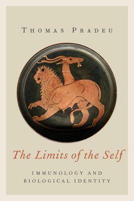 Limits of the Self: Immunology and Biological Identity by Thomas Pradeu
