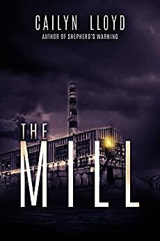 The Mill by Cailyn Lloyd