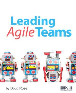 Leading Agile Teams by Doug Rose