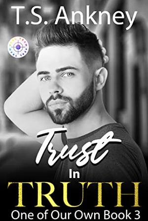 Trust in Truth by T s ankney