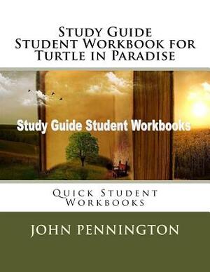 Study Guide Student Workbook for Turtle in Paradise: Quick Student Workbooks by John Pennington