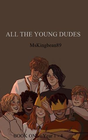 All the Young Dudes by MsKingBean89, MsKingBean89