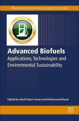 Advanced Biofuels: Applications, Technologies and Environmental Sustainability by 