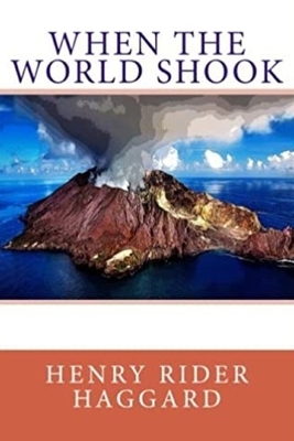 When the World Shook by H. Rider Haggard