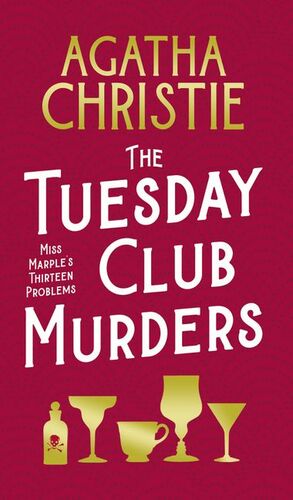 The Tuesday Club Murders: Miss Marple's Thirteen Problems by Agatha Christie