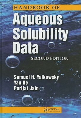 Handbook of Aqueous Solubility Data by Yan He, Samuel H. Yalkowsky, Parijat Jain