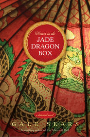 Letters in the Jade Dragon Box by Gale Sears