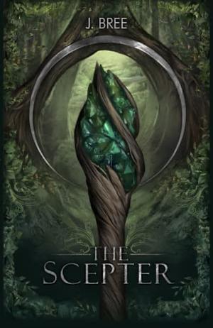 The Scepter by J. Bree