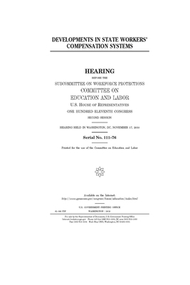 Developments in state workers' compensation systems by United S. Congress, Committee on Education and Labo (house), United States House of Representatives