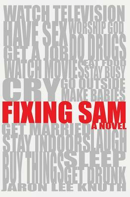 Fixing Sam by Jaron Lee Knuth