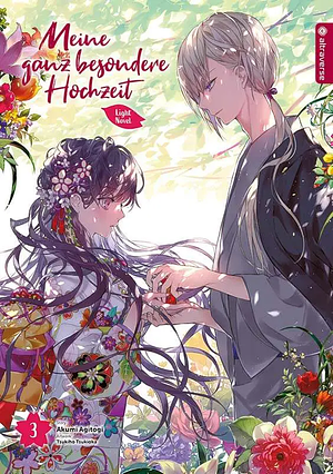 Meine ganz besondere Hochzeit - Light Novel 03 by Akumi Agitogi