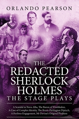 The Redacted Sherlock Holmes - The Stage Plays by Orlando Pearson