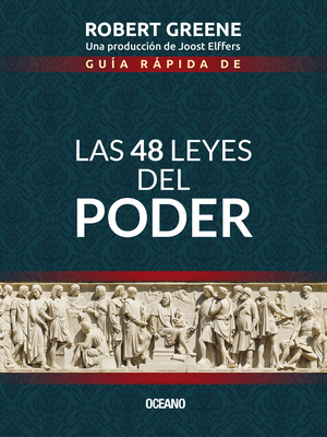 Guía Rápida de las 48 Leyes del Poder = The 48 Laws of Power by Robert Greene