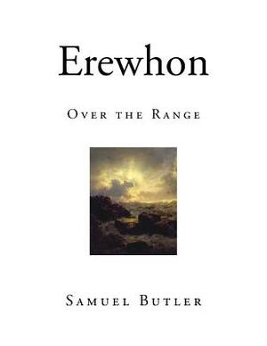 Erewhon: Over the Range by Samuel Butler