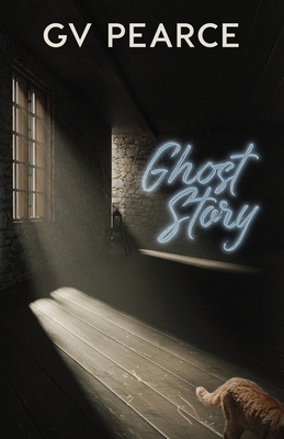 Ghost Story by G.V. Pearce