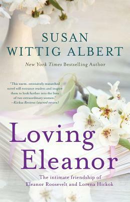 Loving Eleanor by Susan Wittig Albert