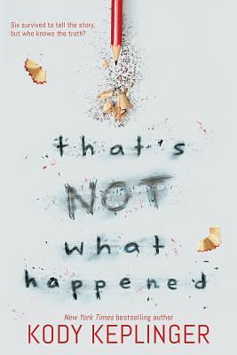 That's Not What Happened by Kody Keplinger