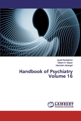 Handbook of Psychiatry Volume 16 by Gilbert H. Glaser, Hamideh Jahangiri, Javad Nurbakhsh