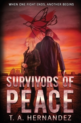 Survivors of PEACE by T.A. Hernandez