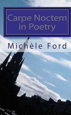 Carpe Noctem in Poetry: gothic verse by Michele Ford