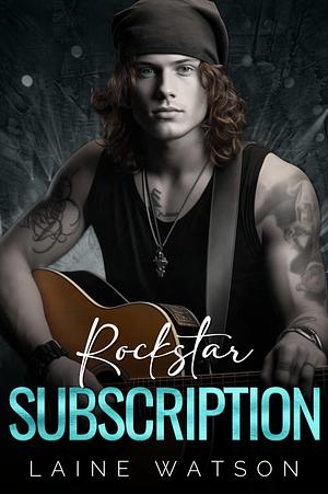 Rockstar Subscription by Laine Watson, Laine Watson