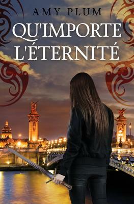 Qu'importe l'éternité by Amy Plum