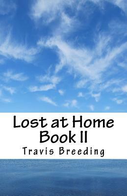 Lost at Home Book II by Travis E. Breeding