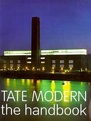 Tate Modern: The Handbook by Iwona Blazwick