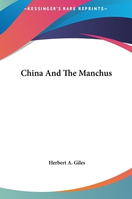 China and the Manchus by Herbert Allen Giles