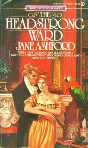 The Headstrong Ward by Jane Ashford