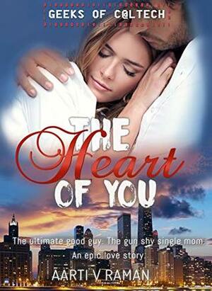 The Heart of You by Aarti V. Raman
