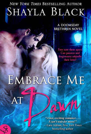 Embrace Me at Dawn by Shayla Black