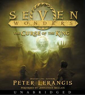 Seven Wonders Book 4: The Curse of the King CD by Peter Lerangis