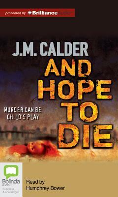 And Hope to Die by J. M. Calder