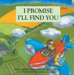 I Promise I'll Find You by Heather Patricia Ward