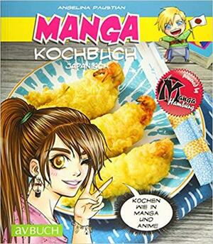 Manga Kochbuch japanisch: Kochen wie in Manga und Anime by Angelina Paustian