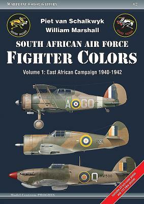 South African Air Force Fighter Colors. Volume 1: East African Campaign 1940-1942 by Piet Van Schalkwyk, William Marshall