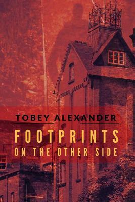 Footprints On The Other Side by Tobey Alexander