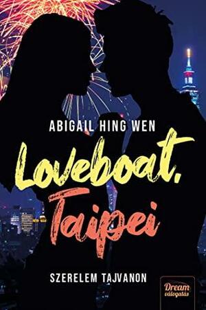 Loveboat, Taipei – Szerelem Tajvanban by Abigail Hing Wen