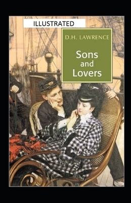 Sons and Lovers Illustrated by D.H. Lawrence