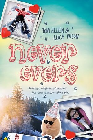 Never Evers by Tom Ellen, Lucy Ivison