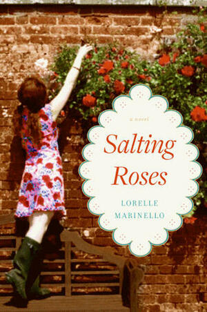 Salting Roses by Lorelle Marinello