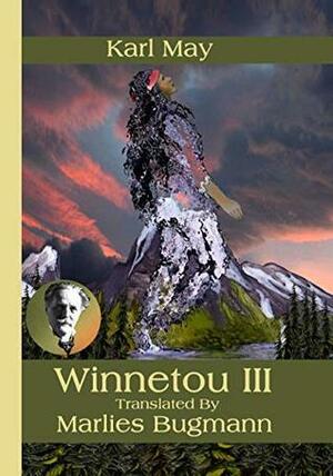 Winnetou III - Winnetou Trilogy Volume Three by Karl May, Reinhard Marheinecke