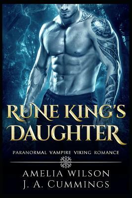 Rune King's Daughter by J. A. Cummings, Amelia Wilson