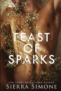 Feast of Sparks by Sierra Simone