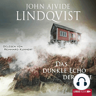 Das dunkle Echo der Liebe by Reinhard Kuhnert, John Ajvide Lindqvist