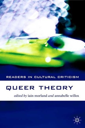 Queer Theory by Larry Kramer, Annabelle Willox, Iain Morland
