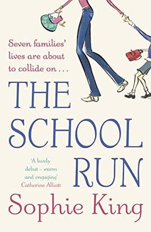 The School Run by Sophie King