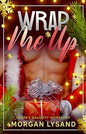 Wrap Me Up by Morgan Lysand