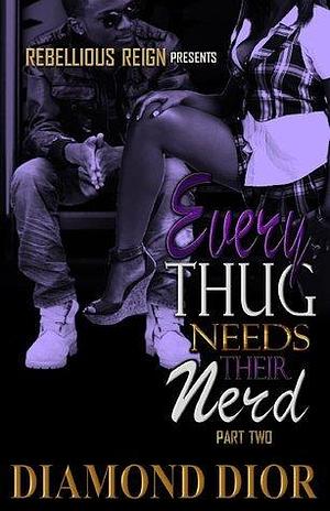 Every Thugs Needs Their Nerd 2 : by Diamond Dior, Diamond Dior